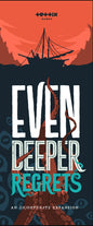 *Pre-Order* Deep Regrets: Even Deeper Regrets (Expansion)